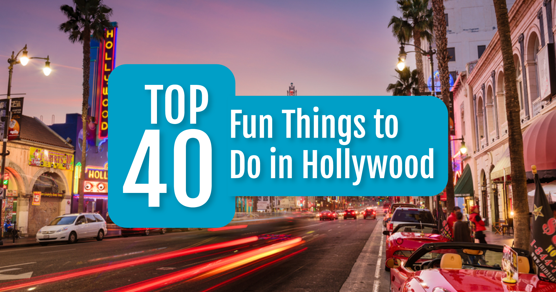 top 40 fun things to do in hollywood california